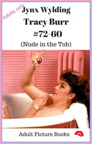 Cover of the book Tracy Burr Nude in the Tub by Jynx Wylding
