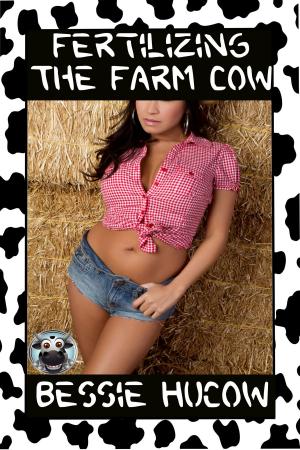 Cover of the book Fertilizing The Farm Cow (Part 3) by Leslie Fear