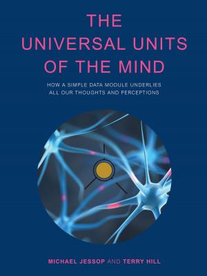 Cover of the book The Universal Units of the Mind by Editor Ray French, Editor Kath McKay, Ray French, Kath McKay, Mandy Sutter, Brian W. Lavery, Moy McCrory, Steve Dearden, David Wheatley, Tiina Hautala