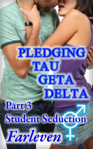 Book cover of Pledging Tau Geta Delta Part 3 - Student Seduction