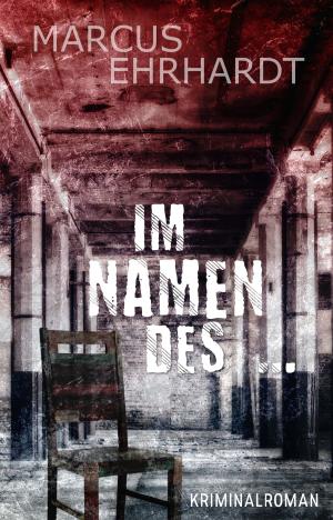 Cover of the book Im Namen des ... by Jamie Garrett