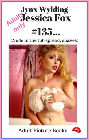 Cover of the book Jessica Foxx Nude in the tub spread shaves by Jynx Wylding