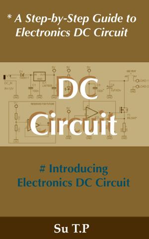 Cover of the book Electronics DC Circuit by Suraj Kirandumkara Nair
