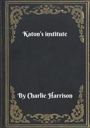 Cover of the book Katon's institute by Lucy Chesterfield
