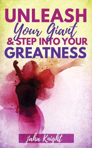 Cover of the book Unleash Your Giant & Step Into Your Greatness by Linda Goodspeed
