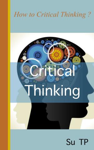 Cover of the book Critical Thinking by Su TP