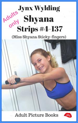 Cover of the book Shyana Strips Miss Shyana Sticky fingers by Jynx Wylding
