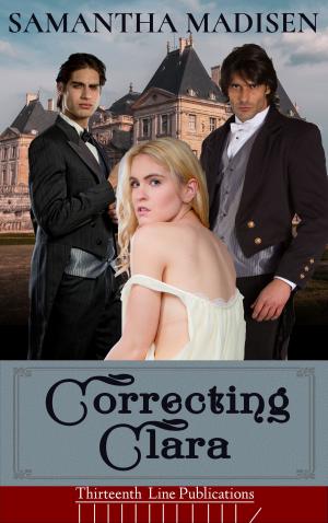 Cover of the book Correcting Clara by Samantha Madisen
