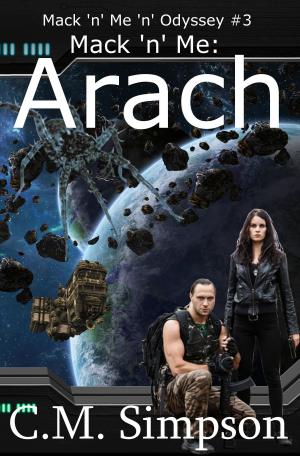 Cover of the book Mack 'n' Me: Arach by C.M. Simpson