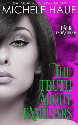 Cover of the book The Truth About Familiars by Miranda Shanklin