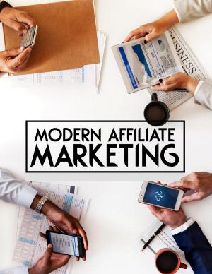 Cover of the book Modern Affiliate Marketing by Antony T.money