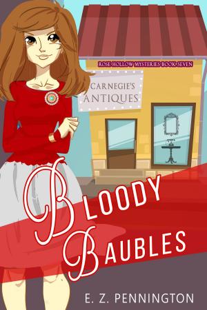 Cover of the book Bloody Baubles by E.Z. Pennington