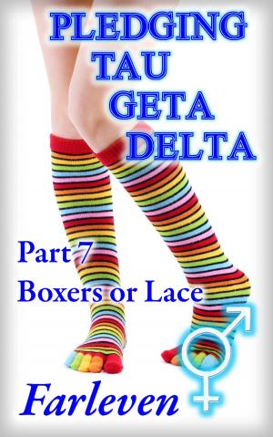 Cover of the book Pledging Tau Geta Delta Part 7 - Boxers or Lace by KS Weachter