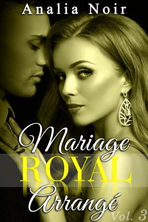 Book cover of Mariage Royal Arrangé (Tome 3)