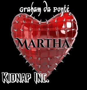 Cover of the book Kidnap Inc. Martha - Nur für Leser 18+ geeignet by Kat Abbott