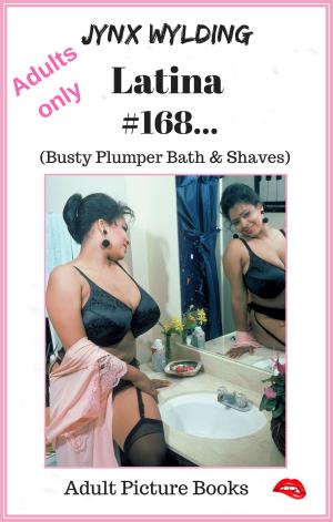 Cover of the book Latina Busty Plumper Bath Shaves by Jynx Wylding