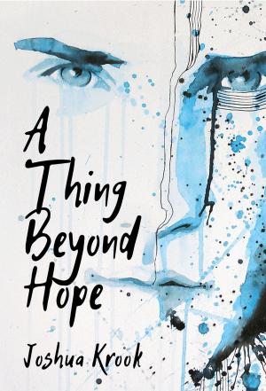 Cover of the book A Thing Beyond Hope by Frank Drury