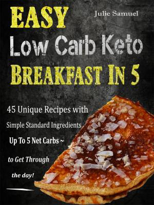 Cover of the book Easy Low Carb Keto Breakfast In 5 by Michelle Miller