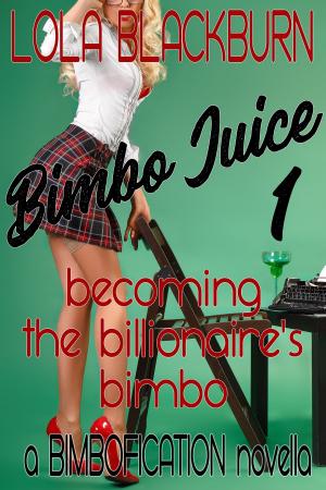 Book cover of Bimbo Juice: Becoming the Billionaire's Bimbo