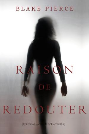Cover of the book Raison de Redouter (Un Polar Avery Black – Tome 6) by R. K. ROWLING