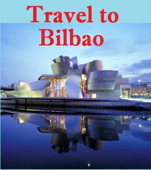 Cover of the book Travel to Bilbao by Keeran Jacobson