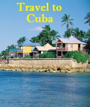 Cover of the book Travel to Cuba by Harun Yahya (Adnan Oktar)