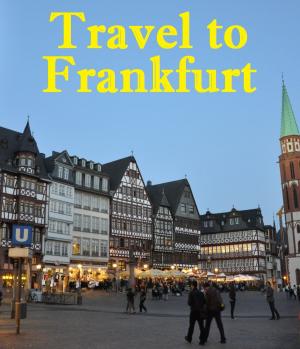 Cover of the book Travel to Frankfurt by Harun Yahya
