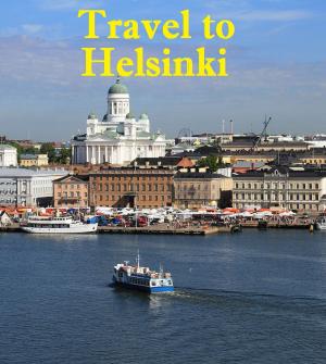 Cover of the book Travel to Helsinki by Harun Yahya - Adnan Oktar