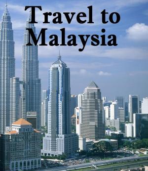 Cover of the book Travel to Malaysia by Keeran Jacobson