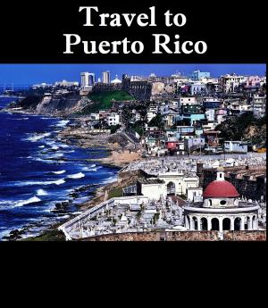 Cover of the book Travel to Puerto Rico by Keeran Jacobson