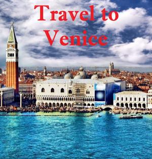 Cover of the book Travel to Venice by Harun Yahya (Adnan Oktar)