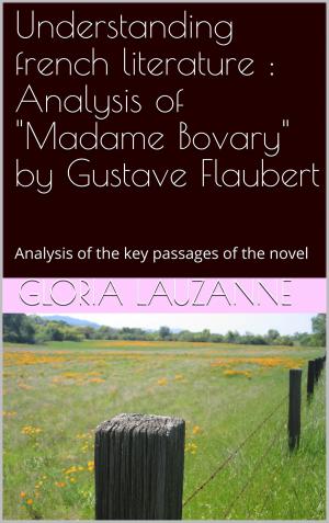 Book cover of Understanding french literature : "Madame Bovary" by Gustave Flaubert