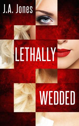 Cover of the book Lethally Wedded by Ash Krafton
