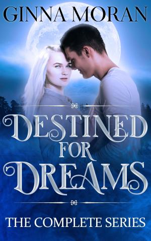 bigCover of the book Destined for Dreams: Complete Series Box Set by 