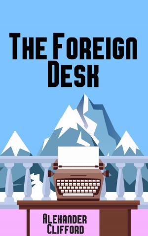Cover of the book The Foreign Desk by Anne M Angell