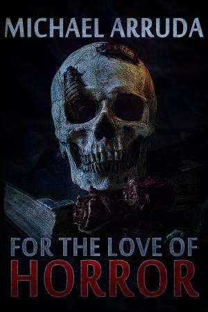 Cover of the book For the Love of Horror by Christie Nortje