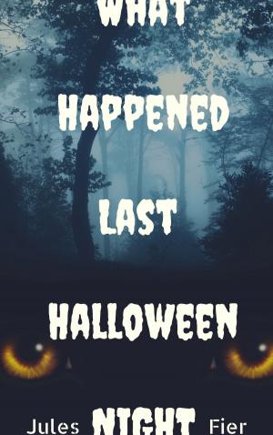 Cover of the book What Happened Last Halloween Night by Charles Oman
