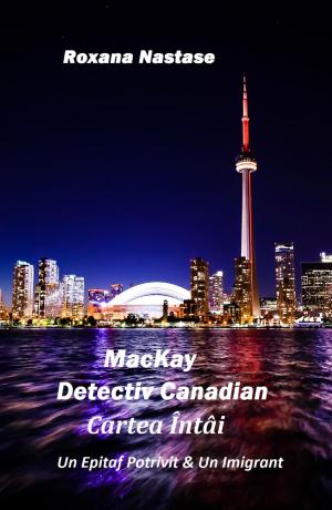 Cover of the book MacKay - Detectiv Canadian Cartea Întâi by Sylvia Andrew