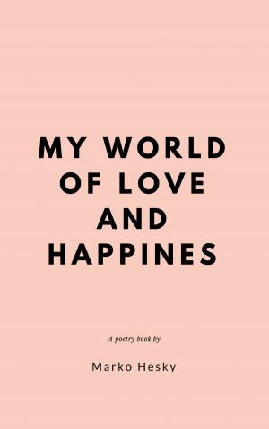 Book cover of My World of Love and Happinness