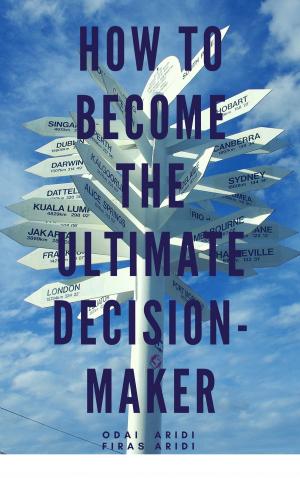 bigCover of the book How to Become the Ultimate Decision-Maker by 