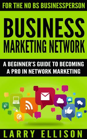 Cover of the book Business Marketing Network by Daryl Guppy