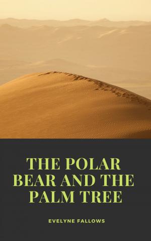 Cover of the book The Polar Bear and the Palm Tree by John Abbott