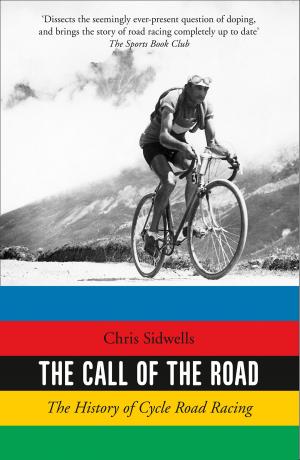 Book cover of The Call of the Road: The History of Cycle Road Racing