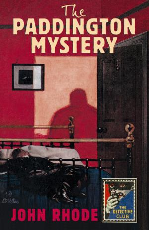 Cover of the book The Paddington Mystery (Detective Club Crime Classics) by Len Deighton