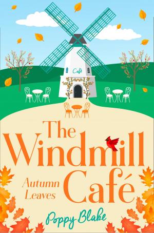 Cover of the book The Windmill Café: Autumn Leaves (The Windmill Café, Book 2) by Clara Vulliamy