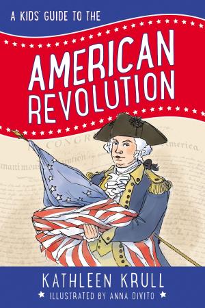 Book cover of A Kids' Guide to the American Revolution