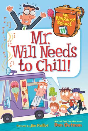 Book cover of My Weirdest School #11: Mr. Will Needs to Chill!