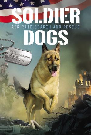 Cover of the book Soldier Dogs #1: Air Raid Search and Rescue by Janee Trasler