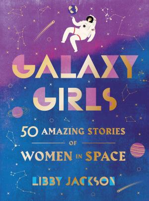 Cover of the book Galaxy Girls by Justin Kennedy
