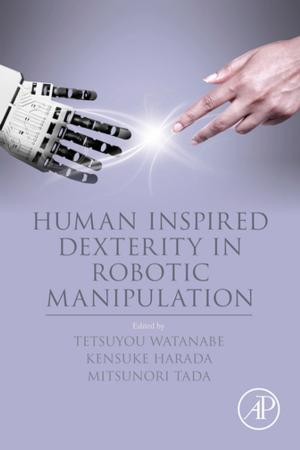 Cover of the book Human Inspired Dexterity in Robotic Manipulation by Timothy P Melchert